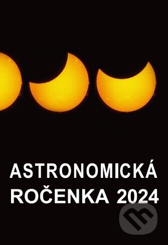 Astronomická ročenka 2024 - Peter Zimnikoval, Slovenská ústredná hvezdáreň, 2023