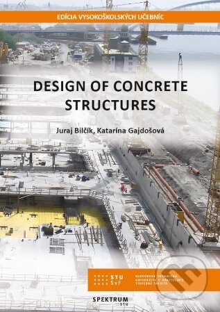 Design of concrete structures - Juraj Bilčík, Slovenská technická univerzita, 2023