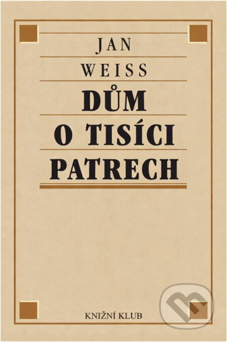 Kniha: Dům o tisíci patrech (Jan Weiss). , 2000