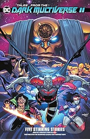 Tales from the Dc Dark Multiverse II - Phillip Kennedy Johnson , Bryan Hitch, Vita Ayala,Steve Orlando, Scott Snyder, DC Comics, 2022