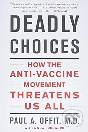 Deadly Choices - Paul A. Offit, Basic Books, 2015