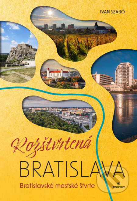 Rozštvrtená Bratislava - Ivan Szabó, Perfekt, 2024