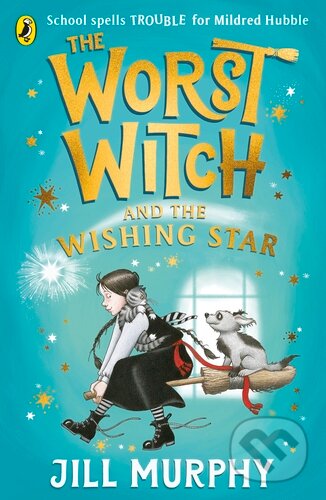 The Worst Witch and The Wishing Star - Jill Murphy, Puffin Books, 2023