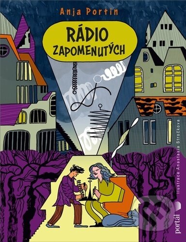 Rádio Zapomenutých - Anja Portin, Anastasia Stročkova (ilustrátor), Portál, 2023