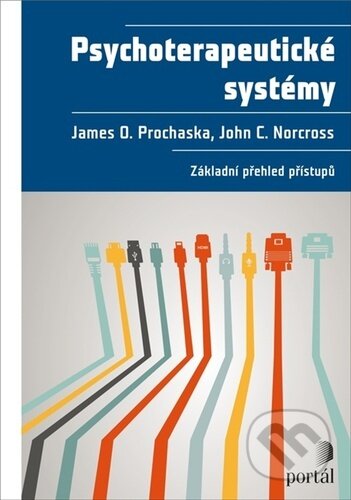 Psychoterapeutické systémy - James O. Prochaska, John C. Norcross, Portál, 2023