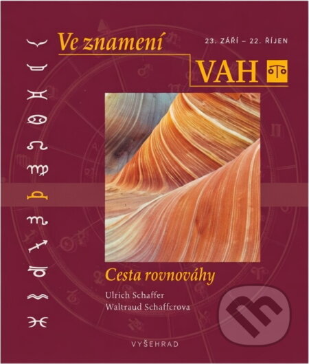 Kniha: Ve znamení Vah : 23. září - 22. říjen : cesta rovnováhy (Ulrich Schaffer a Waltraud Schaffer). Vyšehrad, 2004