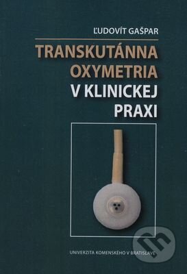 Transkutánna oxymetria v klinickej praxi - Ľudovít Gašpar, Univerzita Komenského Bratislava, 2016