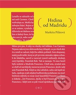 Hrdina od Madridu - Markéta Pilátová, Pikador Books, 2016