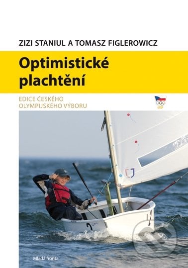 Optimistické plachtění - Zizi Staniul, Thomas Figlerowicz, Mladá fronta, 2016
