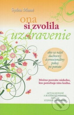 Ona si zvolila uzdravenie (Ako nájsť duchovný a emocionálny pokoj po potrate) - kniha z kategorie Vztahy a rodina