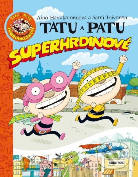 Tatu a Patu: Superhrdinové - Aino Havukainen, Sami Toivonen, Albatros CZ, 2013