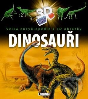 Dinosauři - Ilona Bagoly, Nakladatelství Fragment, 2013