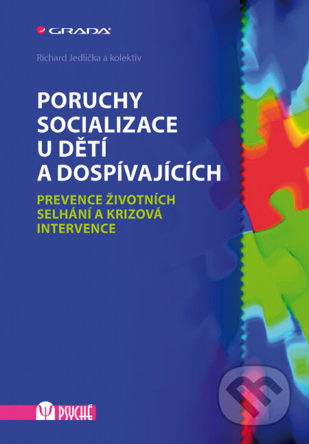 Poruchy socializace u dětí a dospívajících - Richard Jedlička a kolektiv, Grada, 2015