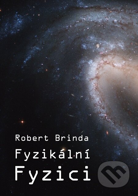 Fyzikální fyzici - Robert Brinda, E-knihy jedou