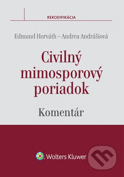 Civilný mimosporový poriadok - Edmund Horváth, Andrea Andrášiová, Wolters Kluwer, 2016