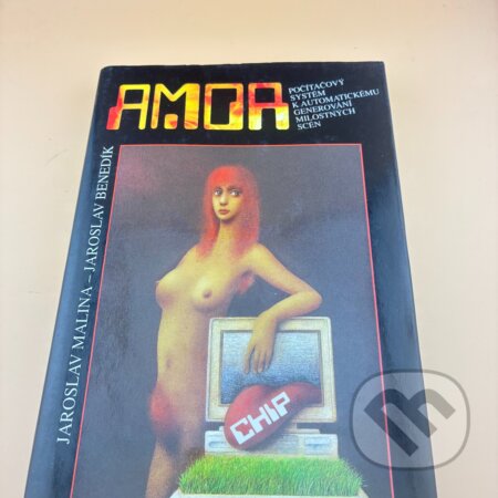Kniha: AMOR : Počítačový systém k automatickému generování milostných scén (Jaroslav Benedík, Jaroslav Malina a Pavel Kremláček). , 1993