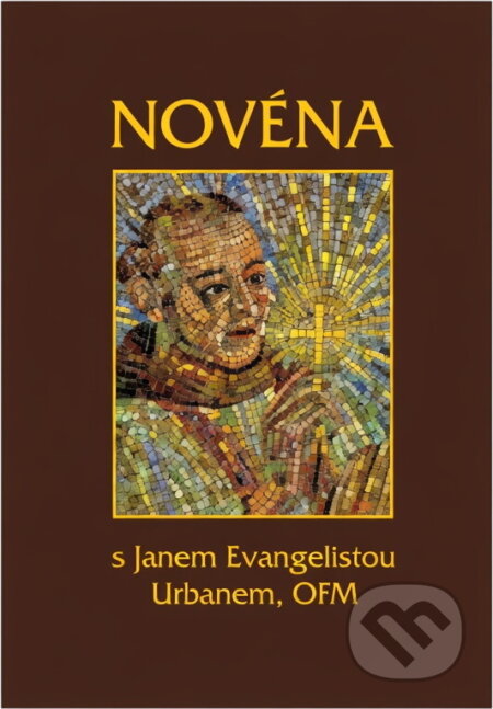 Kniha: Novéna s Janem Evangelistou Urbanem, OFM (Jan Evangelista Urban). Karmelitánské nakladatelství, 2012