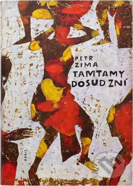 Kniha: Tamtamy dosud zní (Petr Zima). Orbis, 1966