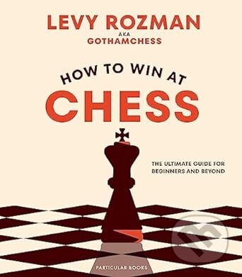How to Win At Chess - Levy Rozman - kniha z kategorie Hobby