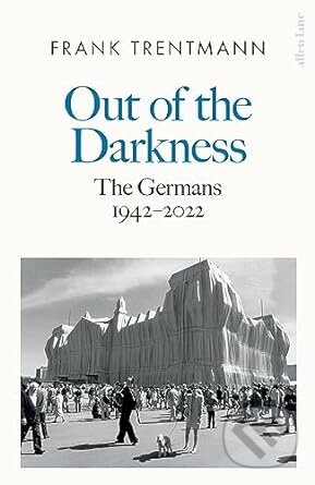 Out of the Darkness - Frank Trentmann, Allen Lane, 2023