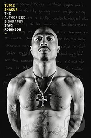 Tupac Shakur: The Authorized Biography - Staci Robinson, Crown, 2023