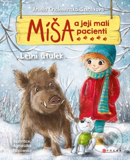 Míša a její malí pacienti: Lesní útulek - Aniela Cholewińska-Szkoliková, Agnieszka Filipowska (Ilustrátor), CPRESS, 2023