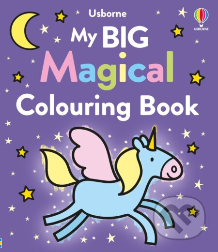 My Big Magical Colouring Book - Kate Nolan, Jenny Addison (ilustrátor), Usborne, 2023