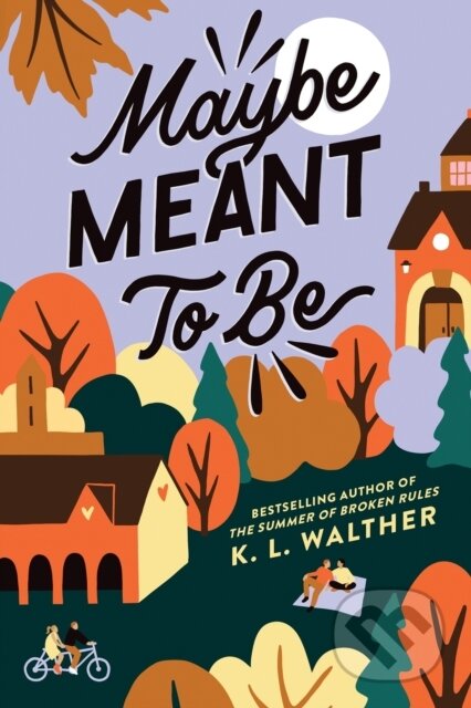 Maybe Meant to Be - K.L. Walther, Sourcebooks Casablanca, 2023