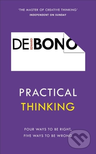 Practical Thinking - Edward de Bono, Ebury, 2017