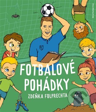 Fotbalové pohádky Zdeňka Folprechta - Zdeněk Folprecht, NextPage Media, 2023