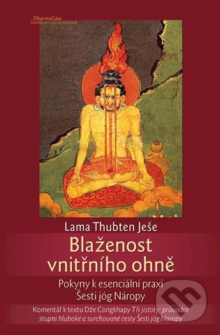 Blaženost vnitřního ohně - Lama Thubten  Ješe, DharmaGaia, 2023