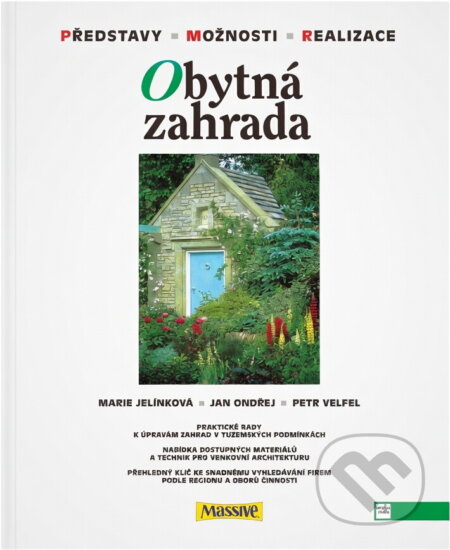 Kniha: Obytná zahrada : představy, možnosti, realizace (Jan Ondřej, Marie Jelínková a Petr Velfel). Paradise studio, 1997