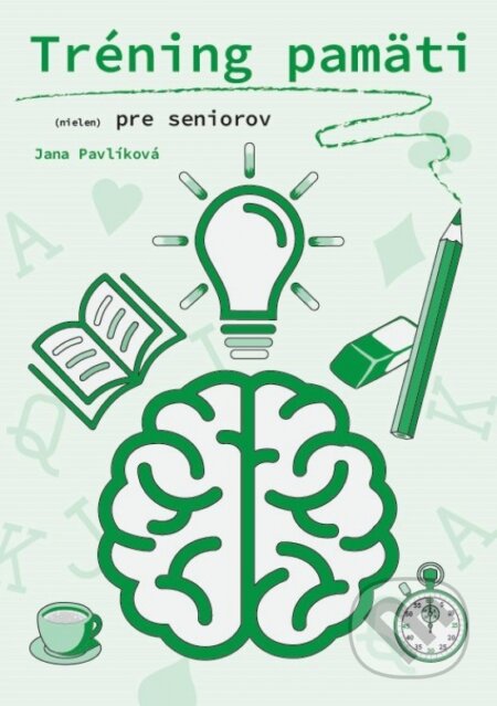 Tréning pamäte (nielen) pre seniorov - Jana Pavlíková, Terézia Pavlíková (Ilustrátor), Petit Press, 2023