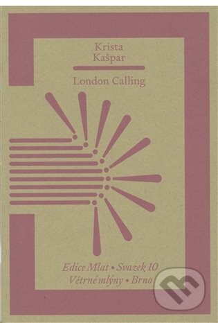 London Calling - Krista Kašpar, Větrné mlýny, 2023