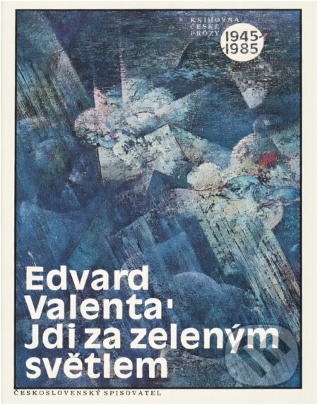 Kniha: Jdi za zeleným světlem (Edvard Valenta). Československý spisovatel, 1990