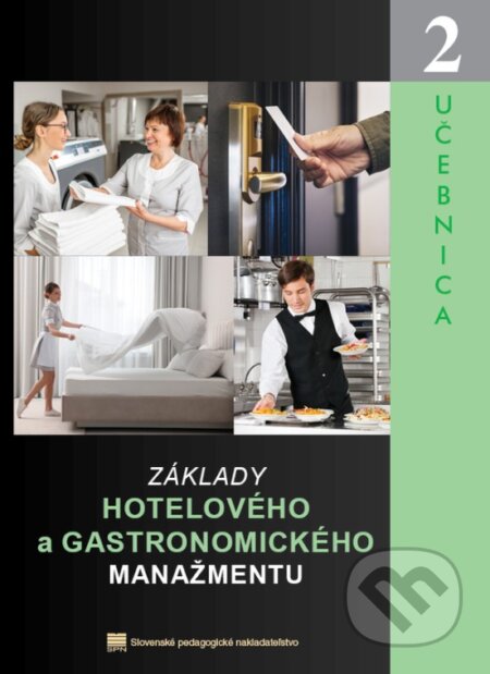Základy hotelového a gastronomického manažmentu II. - P. Huľo, M. Gaplovská, Z. Huľová, Slovenské pedagogické nakladateľstvo - Mladé letá, 2023