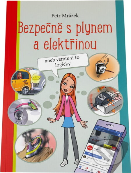 Kniha: Bezpečně s plynem a elektřinou, aneb, Vemte si to logicky (Petr Mrázek). Edika, 2019