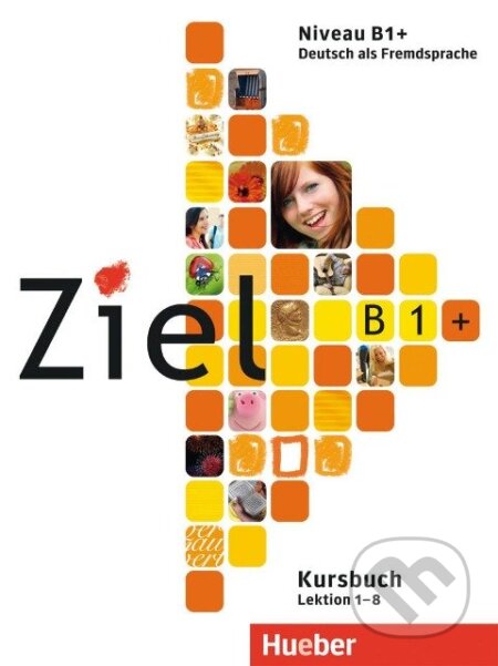 Ziel B1+. Kursbuch und Arbeitsbuch mit Lerner-CD-ROM autor Rosa-Maria Dallapiazza - kniha z kategorie Jazykové učebnice a slovníky