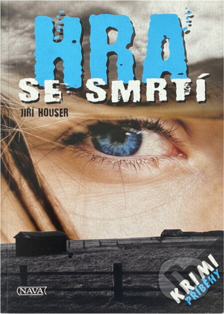 Kniha: Hra se smrtí (Jiří Houser). Nava, 2010