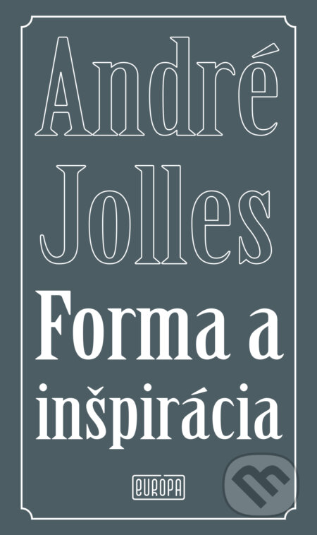 Forma a inšpirácia - André Jolles, Európa, 2023