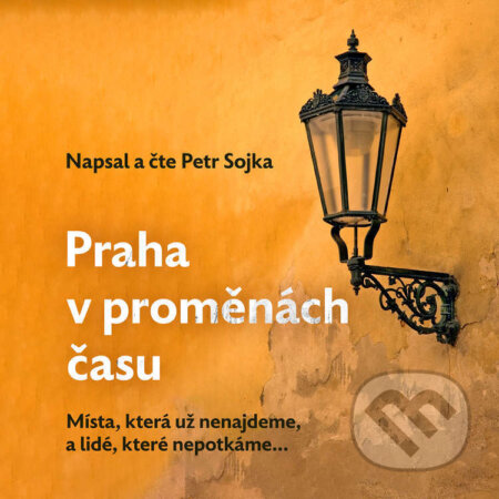 Praha v proměnách času - Petr Sojka, Grada, 2023