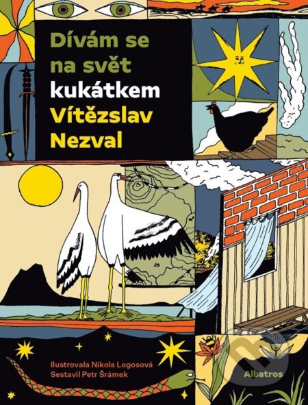 Dívám se na svět kukátkem - Petr Šrámek, Vítězslav Nezval, Nikola Logosová (ilustrácie), Albatros CZ, 2023