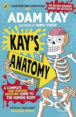 Kay’s Anatomy: A Complete (and Completely Disgusting) Guide to the Human Body - kniha z kategorie Naučné knihy