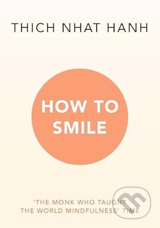 How to Smile - Thich Nhat Hanh, Rider & Co, 2023