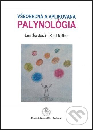 Všeobecná a aplikovaná palynológia - Jana Ščevková, Univerzita Komenského Bratislava, 2016