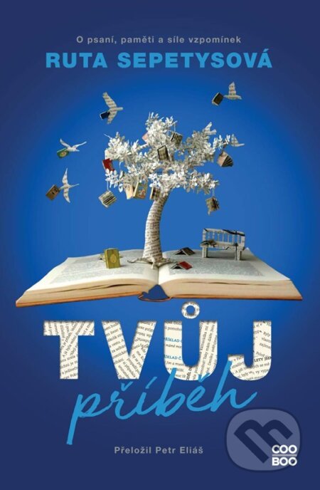 Tvůj příběh (O psaní, paměti a síle vzpomínek) - Ruta Sepetys - kniha z kategorie Beletrie