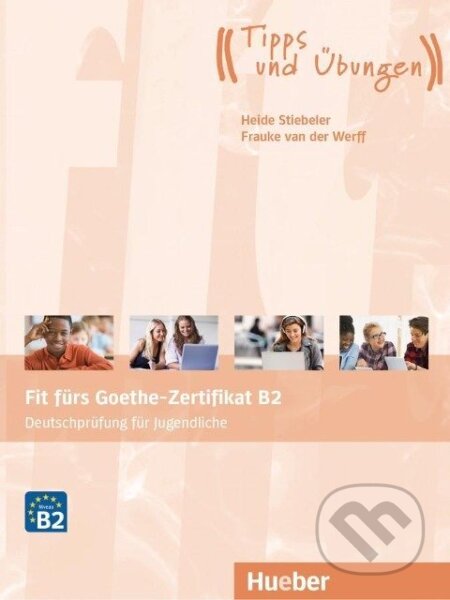 Fit fürs Goethe-Zertifikat B2 - Heide Stiebeler - kniha z kategorie Jazykové učebnice a slovníky