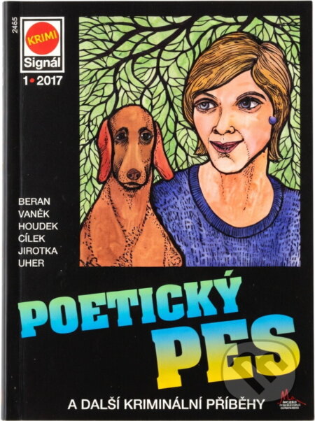 Kniha: Poetický pes : a další kriminální příběhy (Ladislav Beran, Jan J. Vaněk, Jiří Houdek, Roman Cílek, Antonín Jirotka a František Uher). Pražská vydavatelská společnost, 2017