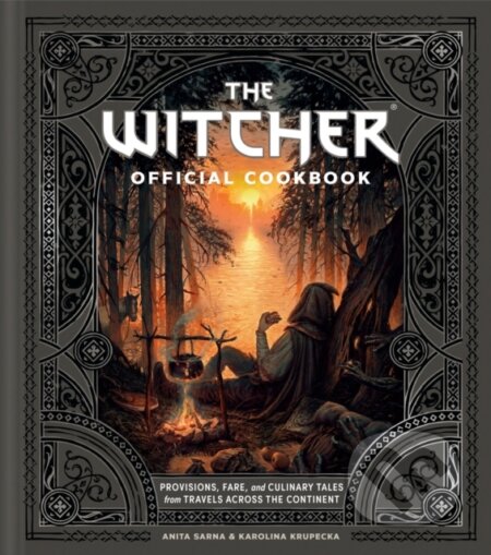 The Witcher Official Cookbook - Anita Sarna, Karolina Krupecka, Gollancz, 2023