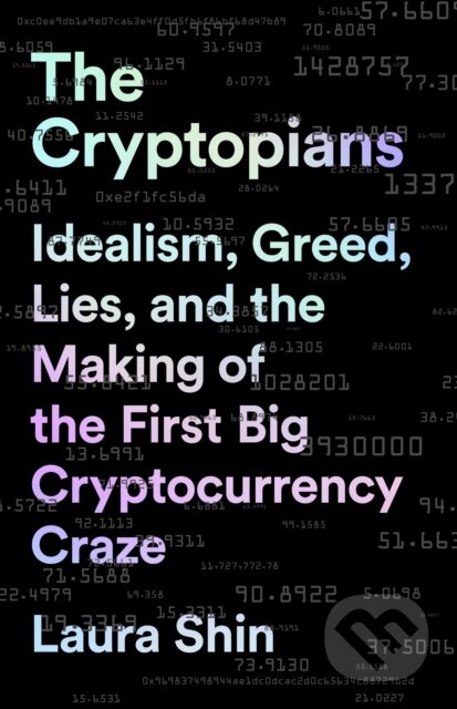 The Cryptopians - Laura Shin, Publicaffairs, 2023